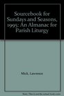 Sourcebook for Sundays and Seasons 1995 An Almanac for Parish Liturgy