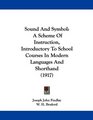 Sound And Symbol A Scheme Of Instruction Introductory To School Courses In Modern Languages And Shorthand