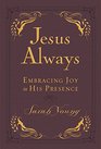 Jesus Always Small Deluxe: Embracing Joy in His Presence (Jesus Calling®)