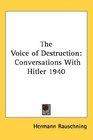 The Voice of Destruction Conversations With Hitler 1940