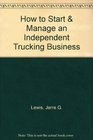 How to Start  Manage an Independent Trucking Business