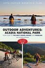 AMC's Outdoor Adventures Acadia National Park Your Guide to the Best Hiking Biking and Paddling