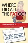 Where Did All the Fat Go The WOW Prescription to Reach Your Ideal Weightand Stay There