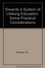 Towards a System of Lifelong Education Some Practical Considerations