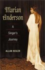 Marian Anderson A Singer's Journey