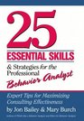 25 Essential Skills and Strategies for the Professional Behavior Analyst: Expert Tips for Maximizing Consulting Effectiveness