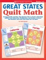Great States Quilt Math 50 Reproducible Activities That Motivate Kids to Practice MultiDigit Addition and Subtraction Multiplication and Division Fractions  Decimalsand Learn Facts About the 50 States