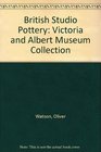 British Studio Pottery The Victoria and Albert Museum Collection