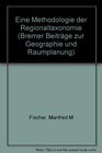 Eine Methodologie der Regionaltaxonomie Probleme und Verfahren der Klassifikation und Regionalisierung in der Geographie und Regionalforschung