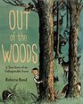 Out of the Woods A True Story of an Unforgettable Event