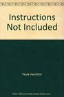 Instructions Not Included