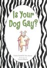 Is Your Dog Gay