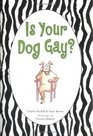 Is Your Dog Gay?