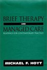 Brief Therapy and Managed Care  Readings for Contemporary Practice