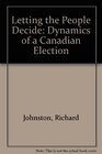 Letting the People Decide Dynamics of a Canadian Election