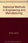 Statistical Methods in Engineering and Manufacturing