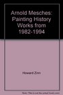 Arnold Mesches Painting History Works from 19821994