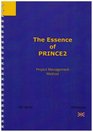 The Essence of the PRINCE 2 Project Management Method
