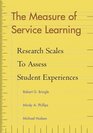 The Measure of Service Learning Research Scales to Assess Student Experiences