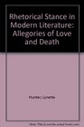 Rhetorical Stance in Modern Literature Allegories of Love and Death