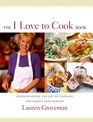 The I Love to Cook Book  Rediscovering the Joy of Cooking for Family and Friends