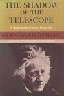 The Shadow of the Telescope A Biography of John Herschel
