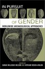 In Pursuit of Gender Worldwide Archaeological Approaches  Worldwide Archaeological Approaches