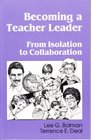 Becoming a Teacher Leader From Isolation to Collaboration