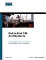 EndtoEnd DSL Architectures