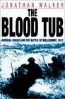 The Blood Tub  General Gough and the Battle of Bullecourt 1917