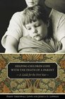 Helping Children Cope with the Death of a Parent  A Guide for the First Year