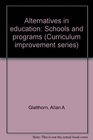 Alternatives in education Schools and programs