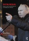 Putin Redux Power and Contradiction in Contemporary Russia