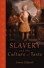 Slavery and the Culture of Taste