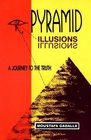 Pyramid Illusions A Journey to the Truth