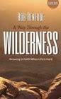 A Way Through the Wilderness Leader Guide Growing in Faith When Life Is Hard
