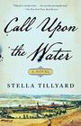 Call Upon the Water A Novel