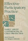 Effective Participatory Practice Family Group Conferencing in Child Protection