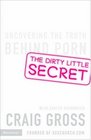 The Dirty Little Secret Uncovering the Truth Behind Porn