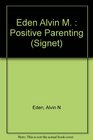 Positive Parenting How to Raise a Healthier and Happier Child