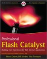 Professional Flash Catalyst Building User Experiences for Rich Internet Applications