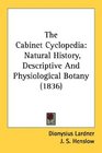 The Cabinet Cyclopedia Natural History Descriptive And Physiological Botany