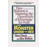 The Monster Under the Bed How Business Is Mastering the Opportunity of Knowledge for Profit