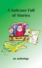 A Suitcase Full of Stories An Anthology