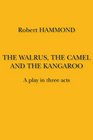 The Walrus the Camel And the Kangaroo