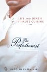 The Perfectionist  Life and Death in Haute Cuisine