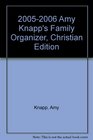 20052006 Amy Knapp's Family Organizer Christian Edition