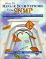 How to Manage Your Network Using SNMP The Networking Management Practicum