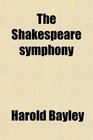 The Shakespeare symphony