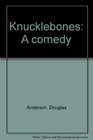 Knucklebones A comedy